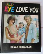 Eye love you door Ed van der Elsken, Ed van der Elsken, Ophalen of Verzenden, Zo goed als nieuw, Overige onderwerpen