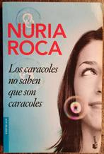 Los caracoles no saben que son caracoles - Nuria Roca IZGST, Ophalen of Verzenden, Gelezen, Nuria Roca, Fictie