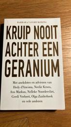 Barbara van Beukering - Kruip nooit achter een geranium, Ophalen of Verzenden, Zo goed als nieuw, Barbara van Beukering