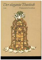  Der Elegante Theetisch - François le Goullon, Boeken, Kookboeken, Ophalen, Gelezen, François le Goullon, Overige typen