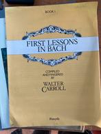 First Lessons in Bach - Walter Carroll, Gebruikt, Klassiek, Les of Cursus, Ophalen of Verzenden