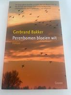 Gerbrand Bakker - Perenbomen bloeien wit, Gerbrand Bakker, Ophalen of Verzenden, Zo goed als nieuw, Nederland