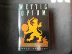Wettig Opium - Ewald Vanvugt, Ophalen of Verzenden, 20e eeuw of later, Gelezen, Ewald Vanvugt