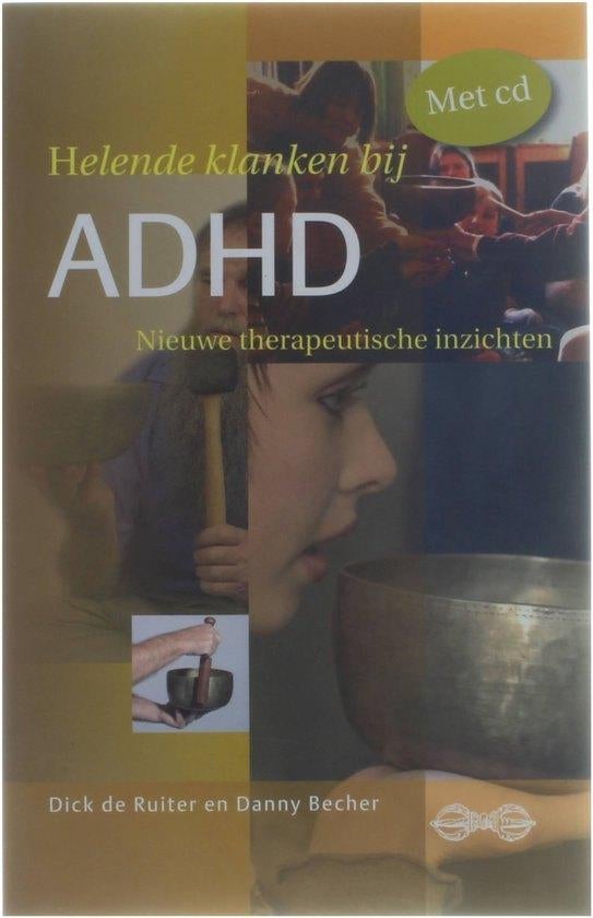 Dick de Ruiter Helende klanken bij ADHD met CD, Ophalen of Verzenden, Nieuw, Meditatie of Yoga, Achtergrond en Informatie