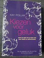 Kiezen voor geluk - Kay Pollak, Boeken, Ophalen of Verzenden, Zo goed als nieuw, Overige onderwerpen