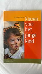 Kiezen voor het jonge kind | Helma Brouwers, Boeken, Studieboeken en Cursussen, Ophalen of Verzenden, Zo goed als nieuw, HBO, Helma Brouwers
