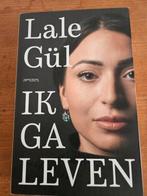 Boek Lale Gül - Ik ga leven, Boeken, Lale Gül, Ophalen of Verzenden, Zo goed als nieuw, Nederland