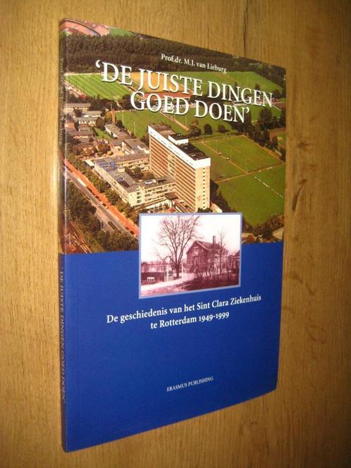 de juiste dingen doen - v lieburg (clara ziekenhuis r'dam), Boeken, Geschiedenis | Stad en Regio, Zo goed als nieuw, 20e eeuw of later