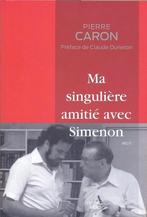 Pierre Caron == Ma singulière amitié avec Simenon, Ophalen of Verzenden, Nieuw
