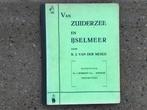 Van Zuiderzee en IJzelmeer, Ophalen of Verzenden, Zo goed als nieuw