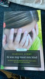 Isabelle Aubry - Ik was nog maar een kind, Ophalen of Verzenden, Nederland, Isabelle Aubry; Veronique Mougin, Zo goed als nieuw