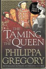 Philippa Gregory - The Taming of the Queen., Ophalen of Verzenden, Gelezen