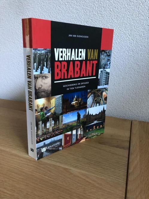 Verhalen van Brabant (Jan van Oudheusden) 1e druk 2011, Boeken, Geschiedenis | Vaderland, Zo goed als nieuw, 20e eeuw of later
