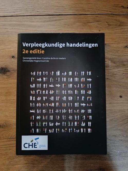 Verpleegkundige handelingen, CHE, 2e editie, Boeken, Studieboeken en Cursussen, Zo goed als nieuw, HBO, Ophalen of Verzenden