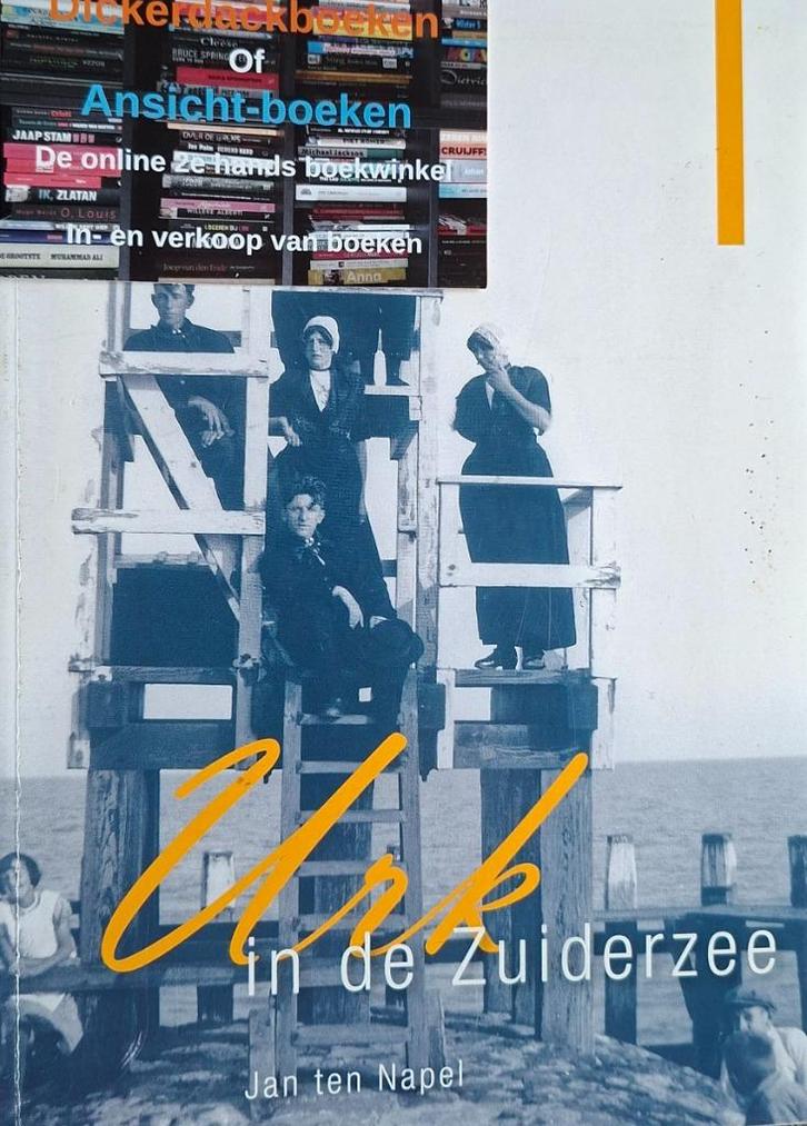 Jan ten Napel; Urk in de Zuiderzee, Boeken, Geschiedenis | Stad en Regio, Gelezen, 20e eeuw of later, Ophalen of Verzenden
