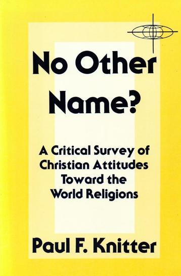 No Other Name ? - Paul F. Knitter / 9780883443477   beschikbaar voor biedingen
