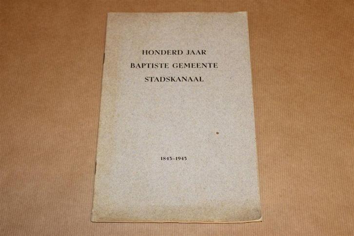 Honderd jaar Baptiste Gemeente Stadskanaal 1845-1945, Boeken, Geschiedenis | Stad en Regio, Gelezen, 20e eeuw of later, Ophalen of Verzenden