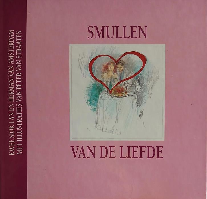 Smullen van de liefde - Kwee Siok Lan ea, Boeken, Kookboeken, Nieuw, Ophalen of Verzenden