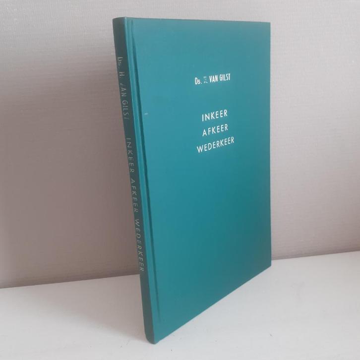 Ds. H. van Gilst: Inkeer, afkeer, wederkeer, Boeken, Godsdienst en Theologie, Gelezen, Christendom | Protestants, Ophalen of Verzenden