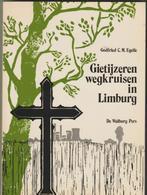 Gietijzeren wegkruisen in Limburg door Godefr. Egelie 1983, Boeken, Nieuw, 20e eeuw of later, Verzenden