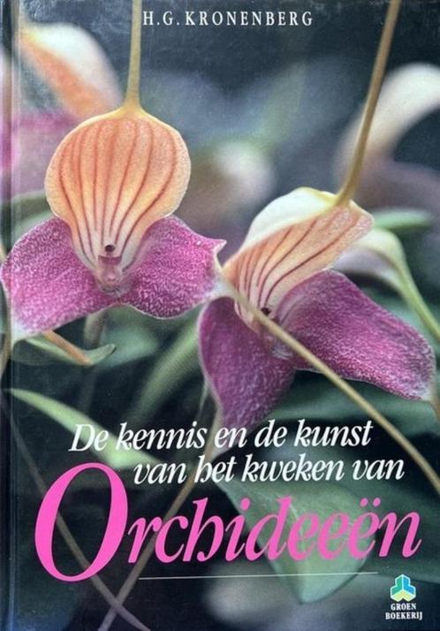 Orchideeën kweken - kennis en kunst - H.G. Kronenberg, Boeken, Wonen en Tuinieren, Nieuw, Kamerplanten, Ophalen of Verzenden