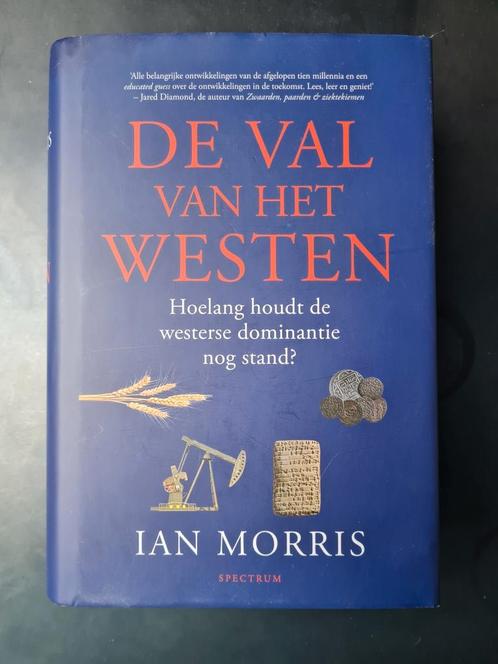 Ian Morris - De val van het Westen, Boeken, Politiek en Maatschappij, Zo goed als nieuw, Ophalen of Verzenden