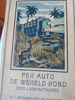 1923 Per auto de wereld rond J. von Puttkamer, Antiek en Kunst, Ophalen of Verzenden