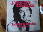 j. vincent edwards - too hotto handle  13f, 7 inch, Single, Ophalen of Verzenden, Zo goed als nieuw