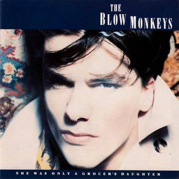 The Blow Monkeys - She Was Only A Grocer's Daughter beschikbaar voor biedingen