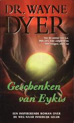 Geschenken van Eykis - Dr Wayne Dyer  Een inspirerende roman, Boeken, Filosofie, Gelezen, Metafysica of Natuurfilosofie, Wayne Dyer