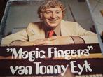 Magic fingers van tonny eyk lp, Ophalen of Verzenden, Zo goed als nieuw, 12 inch