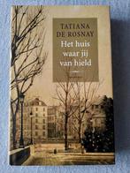 Tatiana de Rosnay - Het huis waar jij van hield, Ophalen of Verzenden, Tatiana de Rosnay, Zo goed als nieuw