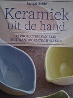 Keramiek uit de hand., Jacqui Atkin, Nieuw, Ophalen of Verzenden, Kleien en Boetseren