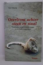 Overleven achter steen en staal - Paul Oskam, Boeken, Ophalen of Verzenden, Zo goed als nieuw