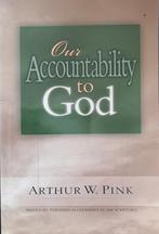 Arthur W. Pink - Our accountability to God, Boeken, Godsdienst en Theologie, Gelezen, Ophalen of Verzenden, Christendom | Katholiek
