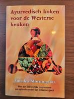Ayurvedisch koken voor de Westerse keuken - A. Morningstar, Boeken, Dieet en Voeding, A. Morningstar, Ophalen of Verzenden, Zo goed als nieuw