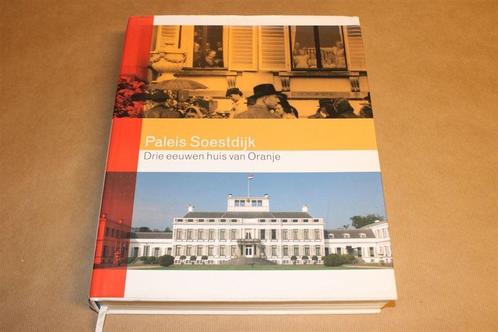 Paleis Soestdijk : drie eeuwen huis van Oranje, Boeken, Geschiedenis | Vaderland, Zo goed als nieuw, 20e eeuw of later, Ophalen of Verzenden