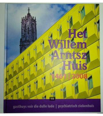 Het Willem Arntsz Huis 1461-2008 te Utrecht - M. Griffioen