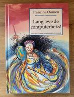 Lang leve de computerheks; Francine Oomen; ISBN 9026991878, Ophalen of Verzenden, Zo goed als nieuw, Fictie algemeen