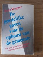 Peter Wagner - Geestelijke gaven voor de opbouw v/d gemeente, Ophalen of Verzenden, Gelezen