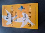 Clare Mackintosh - Een onmogelijke keuze, Ophalen of Verzenden, Zo goed als nieuw, Nederland, Clare Mackintosh