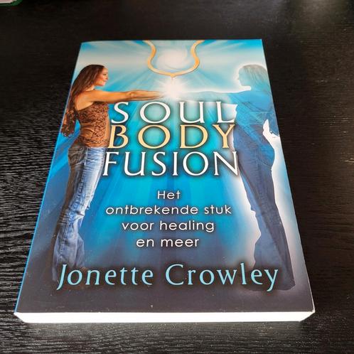 Jonette Crowley - Soul body fusion, Boeken, Esoterie en Spiritualiteit, Zo goed als nieuw, Spiritualiteit algemeen, Ophalen of Verzenden