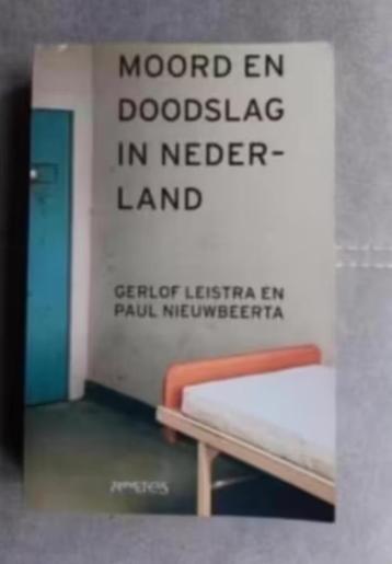 Moord en doodslag in Nederland (True Crime) door G. Leistra beschikbaar voor biedingen
