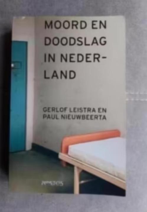 Moord en doodslag in Nederland (True Crime) door G. Leistra, Boeken, Biografieën, Zo goed als nieuw, Overige, Ophalen of Verzenden