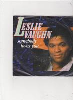 Single Leslie Vaughn - Somebody loves you, Ophalen of Verzenden, Gebruikt, Pop
