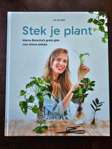 Stek je plant - Iris van Vliet - Mama Botanica's grote gids  beschikbaar voor biedingen