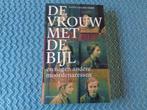 De vrouw met de bijl en negen andere moordenaressen, Ophalen of Verzenden, Nieuw, Steffie van den Oord
