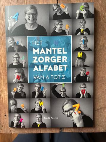 Het Mantelzorger Alfabet - Ingrid Keestra beschikbaar voor biedingen