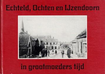  "Echteld, Ochten en IJzendoorn in grootmoeders tijd  beschikbaar voor biedingen