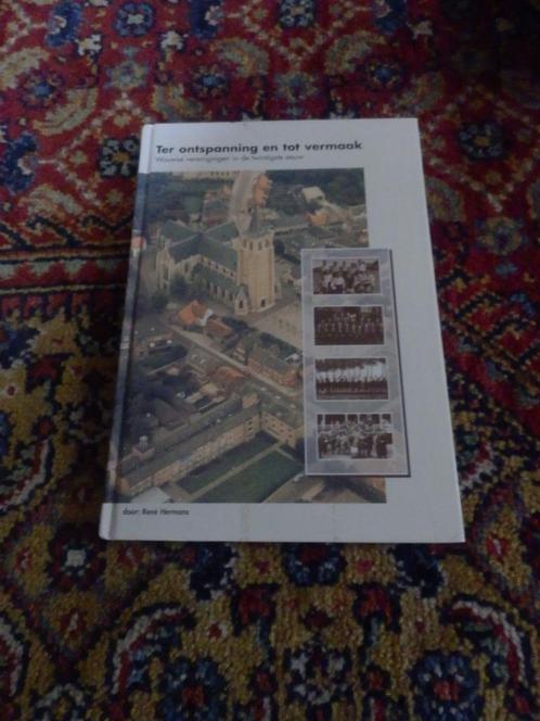 Ter ontspanning en tot vermaak : Wouwse verenigingen., Boeken, Geschiedenis | Stad en Regio, Zo goed als nieuw, 20e eeuw of later